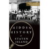 Hidden History of Staten Island - Hardcover