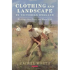 Clothing and Landscape in Victorian England: Working-Class Dress and Rural Life - Paperback