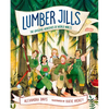 Lumber Jills: The Unsung Heroines of World War II - Hardcover