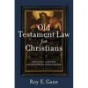 Old Testament Law for Christians: Original Context and Enduring Application - Paperback