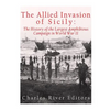 The Allied Invasion of Sicily: The History of the Largest Amphibious Campaign of World War II - Paperback