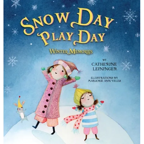 Snow Day Play Day: Winter Memories - Hardcover