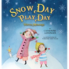 Snow Day Play Day: Winter Memories - Hardcover