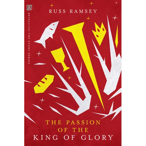 The Passion of the King of Glory - Paperback