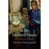 In My Mother's House: Civil War in Sri Lanka - Paperback