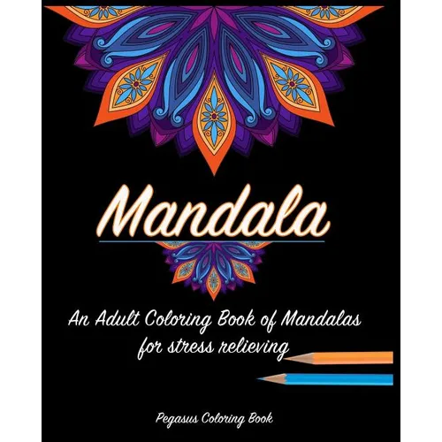 Adult Coloring Books: Mandala for a stress relieving experience - Paperback