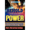 Behold I Give Unto You Power: Revised and Enlarged Edition - Paperback