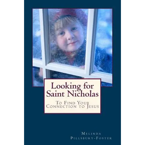 Looking for Saint Nicholas: And Renew Your Connection to Jesus - Paperback