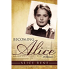 Becoming Alice: A Memoir - Paperback