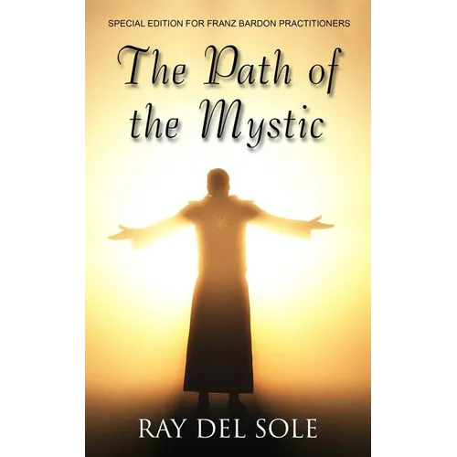 The Path of the Mystic: Special Edition for Franz Bardon Practitioners - Paperback