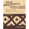 Think Cherokee A Cherokee Language Student Reference - Paperback