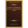 The History Of Brighouse, Rastrick, And Hipperholme (1893) - Hardcover