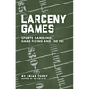 Larceny Games: Sports Gambling, Game Fixing and the FBI - Paperback