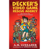 Decker's Video Game Rescue Agency: The Case of the Maximum-Attack Zombies - Paperback