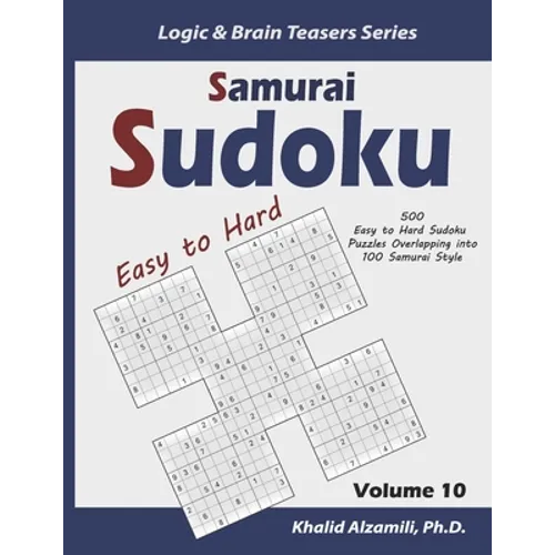 Samurai Sudoku: 500 Easy to Hard Sudoku Puzzles Overlapping into 100 Samurai Style - Paperback