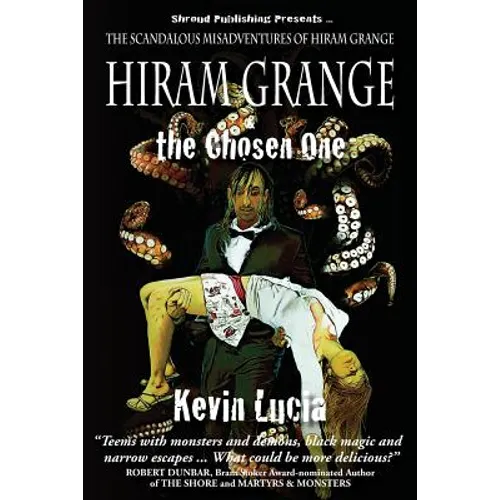 Hiram Grange and the Chosen One: The Scandalous Misadventures of Hiram Grange (Book #4) - Paperback