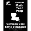 Louisiana 8th Grade Math Test Prep: Common Core Learning Standards - Paperback