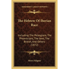 The Hebrew Of Iberian Race: Including The Pelasgians, The Phoenicians, The Jews, The British, And Others (1872) - Paperback