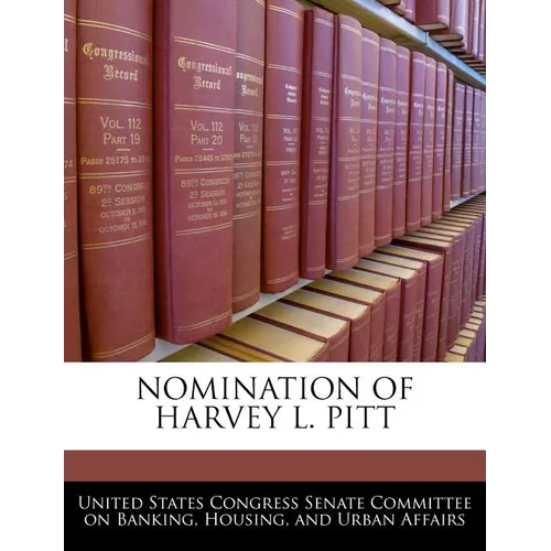 Nomination of Harvey L. Pitt - Paperback