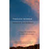 Timeless Wisdom: Passages for Meditation from the World's Saints & Sages - Paperback