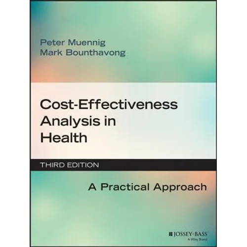 Cost-Effectiveness Analysis in Health: A Practical Approach, 3rd Edition - Paperback