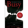 Too Busy To Get Busy: How to Fix Your (Almost) Sexless Relationship - Paperback