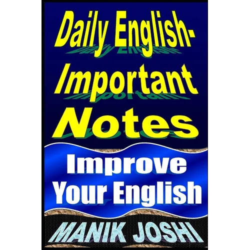 Daily English Important Notes: Improve Your English - Paperback