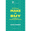 Developing a Make or Buy Strategy for Manufacturing Business - Hardcover
