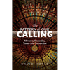 The Pattern of Our Calling: Ministry Yesterday, Today and Tomorrow - Paperback