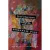 Brief Interviews with the Romantic Past - Paperback