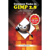 Common Tasks in GIMP 2.8 - Paperback