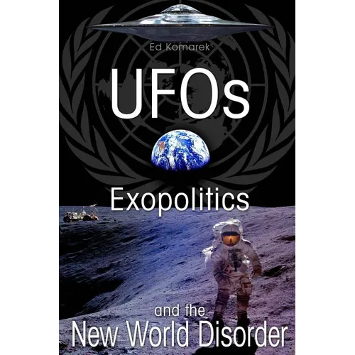UFO's Exopolitics and the New World Disorder - Paperback
