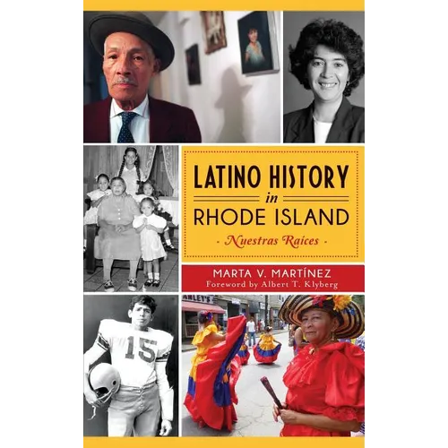 Latino History in Rhode Island: Nuestras Raices - Hardcover