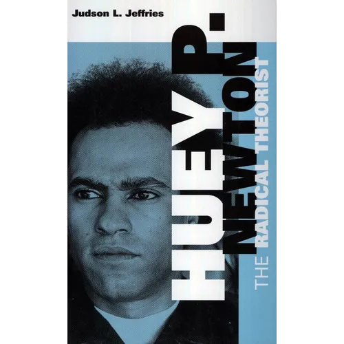 Huey P. Newton: The Radical Theorist - Paperback
