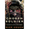 Chosen Soldier: The Making of a Special Forces Warrior - Paperback