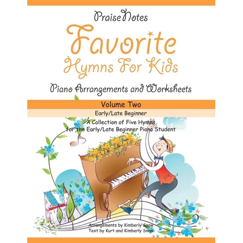 Favorite Hymns for Kids (Volume 2): A Collection of Five Easy Hymns for the Early/Late Beginner Piano Student - Paperback