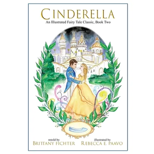 Cinderella: An Illustrated Fairy Tale Classic - Hardcover