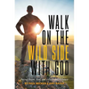 Walk on the Wild Side with God - Paperback