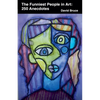 The Funniest People in Art: 250 Anecdotes - Paperback
