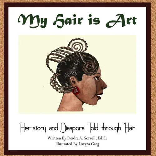 My Hair is Art: Her-story and Diaspora Told through Hair - Paperback