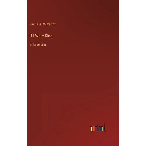 If I Were King: in large print - Hardcover