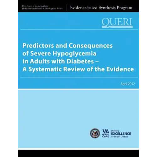 Predictors and Consequences of Severe Hypoglycemia in Adults with Diabetes - A Systematic Review of the Evidence - Paperback