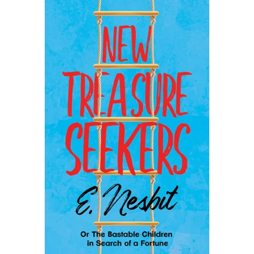New Treasure Seekers;Or The Bastable Children in Search of a Fortune - Paperback