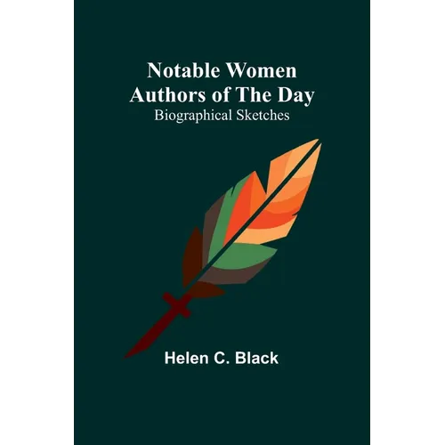 Notable Women Authors of the Day: Biographical Sketches - Paperback