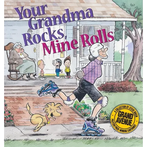 Your Grandma Rocks, Mine Rolls: A Grand Avenue Collection - Paperback