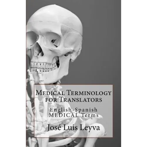 Medical Terminology for Translators: English-Spanish Medical Terms - Paperback