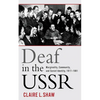 Deaf in the USSR: Marginality, Community, and Soviet Identity, 1917-1991 - Hardcover