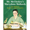 Mr. McCloskey's Marvelous Mallards: The Making of Make Way for Ducklings - Hardcover