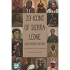 20 Icons of Sierra Leone: Who Shaped History - Paperback