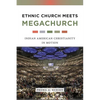Ethnic Church Meets Megachurch: Indian American Christianity in Motion - Paperback